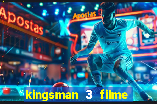 kingsman 3 filme completo dublado superflix